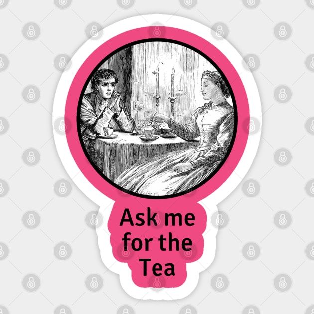 Ask me for the tea Sticker by Everydaydesigns